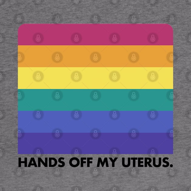 Hands Off My Uterus by DankFutura